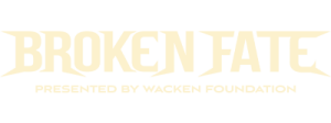 Broken Fate (presented by Wacken Foundation)